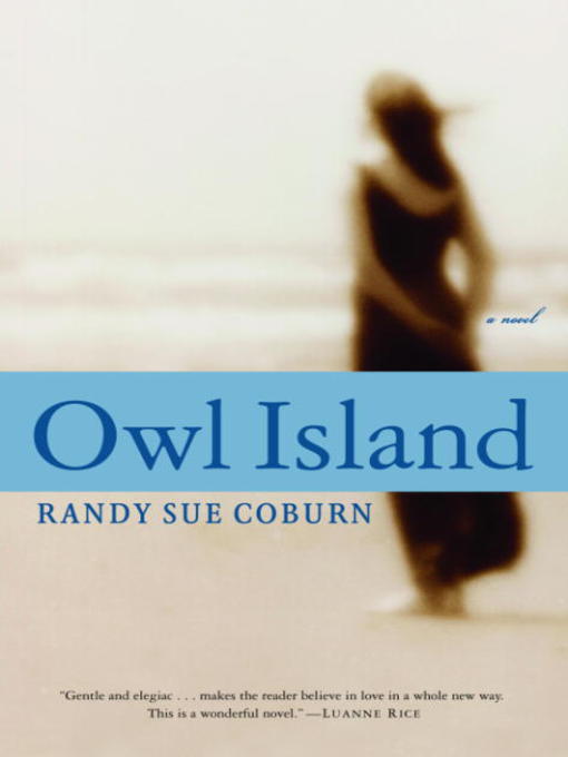 Title details for Owl Island by Randy Sue Coburn - Available